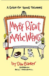 Maybe Right, Maybe Wrong