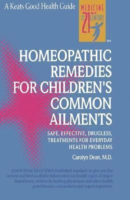 Homeopathic Remedies for 100 Children's Common Ailments av Carolyn Dean