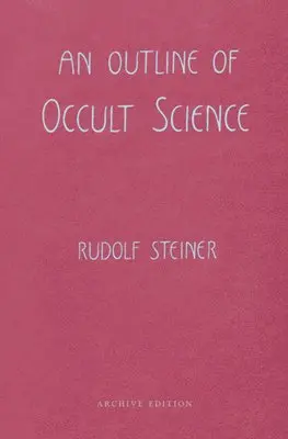 Rudolf Steiner, Lisa D Monges - Outline of Occult Science, Häftad