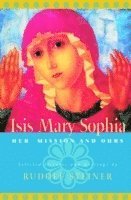 Rudolf Steiner, Christopher Bamford - ISIS Mary Sophia, Häftad