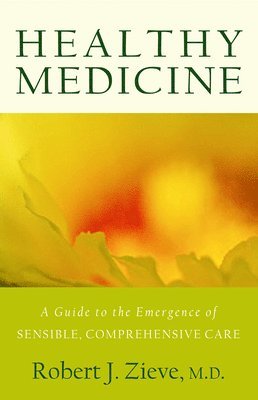 Robert Zieve - Healthy Medicine, Häftad. Tillgänglighet: Tillfälligt slut