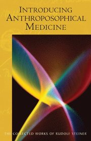 Introducing Anthroposophical Medicine