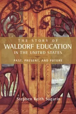 Stephen Keith Sagarin - Story of Waldorf Education in the United States, Häftad. Tillgänglighet: Lägg i varukorg