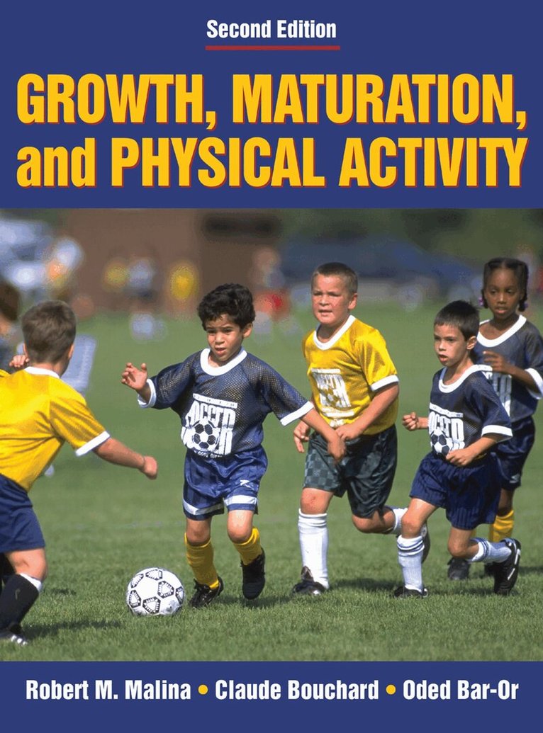 Robert M. Malina, Claude Bouchard, Oded Bar-Or - Growth, Maturation, and Physical Activity, Inbunden