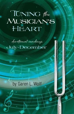 Garen L Wolf I, Garen L. Wolf I. - Tuning the Musician's Heart, Häftad