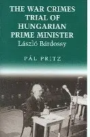 Pal Pritz - War Crimes Trial of Hungarian Prime Minister Laszlo Bardossy, Inbunden. Tillgänglighet: Lägg i varukorg