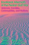 Emotional Aftermath of the Persian Gulf War : Veterans, Families, Communities, and Nations