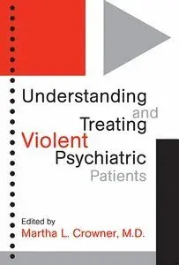 Martha L. Crowner - Understanding and Treating Violent Psychiatric Patients, Inbunden. Tillgänglighet: Lägg i varukorg