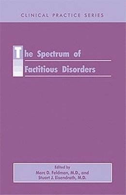 Marc D. Feldman, Stuart J. Eisendrath - Spectrum of Factitious Disorders, Inbunden. Tillgänglighet: Tillfälligt slut