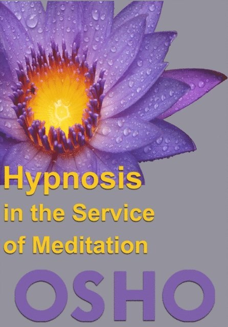 Osho, Osho International Foundation - Hypnosis in the Service of Meditation, E-bok