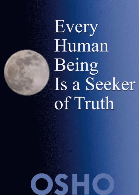 Osho, Osho International Foundation - Every Human Being Is a Seeker of Truth, E-bok