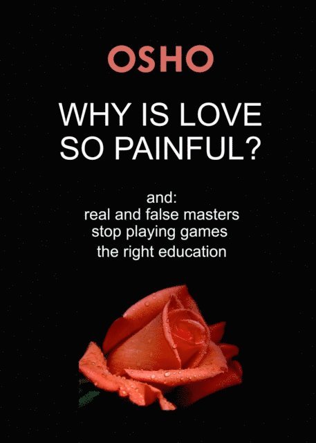 Osho, Osho International Foundation - Why Is Love So Painful?, E-bok
