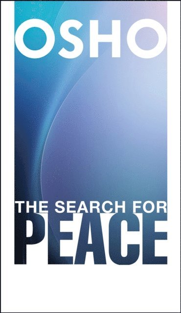 Osho - Search for Peace, E-bok