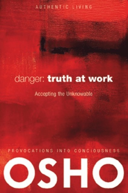 Osho, Osho International Foundation - Danger: Truth at Work, E-bok