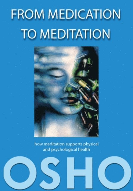 Osho - From Medication to Meditation, E-bok