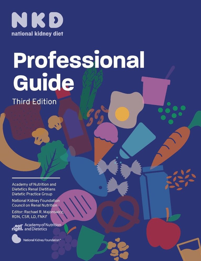 National Kidney Foundation Council on Renal Nutrition, Renal Dietitians Dietetic Practice Group, Rachael R. Majorowicz - National Kidney Diet Professional Guide, Häftad