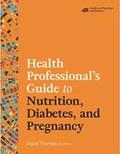 Health Professional's Guide to Nutrition, Diabetes, and Pregnancy