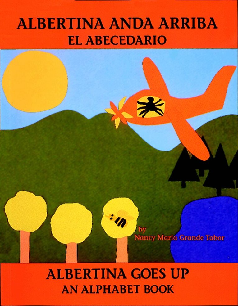 Nancy Maria Grande Tabor - Albertina anda arriba: el abecedario / Albertina Goes Up: An Alphabet Book (Spanish Bilingual Edition), Häftad. Tillgänglighet: Tillfälligt slut