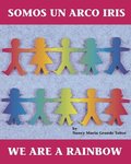 Somos un arco iris / We Are a Rainbow (Spanish Bilingual Edition)