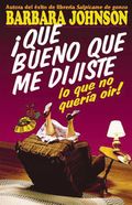 ¡Qué bueno que me dijiste lo que no quería oír!