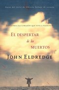 El Despertar de los Muertos: La Gloria de un Corazon Que Vive A Plenitud