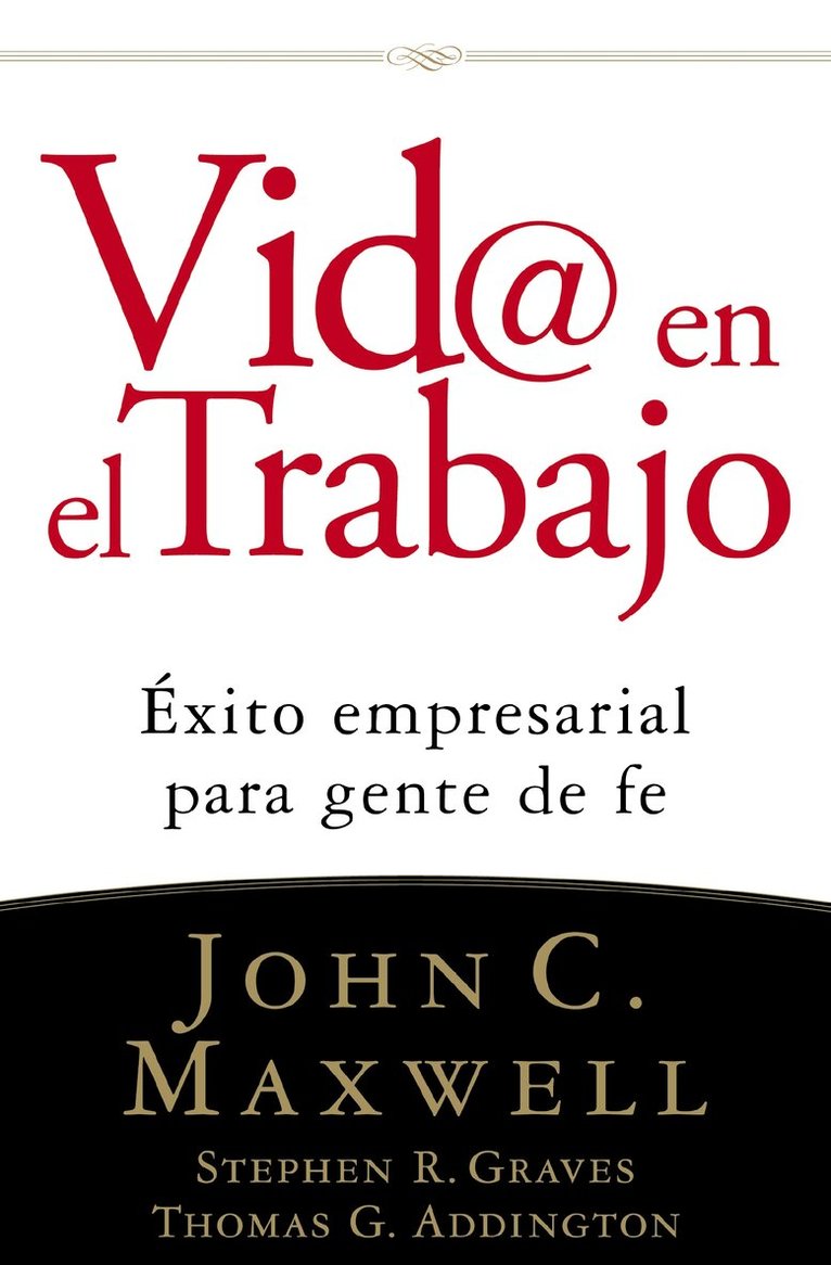 John C. Maxwell, Stephen R. Graves, Thomas G. Addington - Vid@ en el trabajo, Häftad. Tillgänglighet: Lägg i varukorg