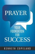Prayer - Your Foundation For Success