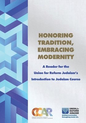Hara Person - Honoring Tradition, Embracing Modernity: A Reader for the Union for Reform Judaism's Introduction to Judaism Course, Häftad
