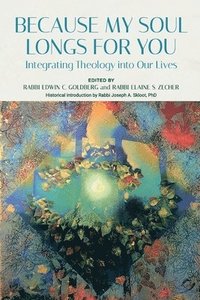 Because My Soul Longs for You: Integrating Theology into Our Lives