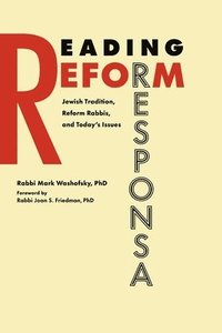Reading Reform Responsa: Jewish Tradition, Reform Rabbis, and Today's Issues