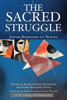 Lindsey Danziger, Benjamin David - The Sacred Struggle: Jewish Responses to Trauma, Häftad
