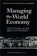 Managing the World Economy - Fifty Years After Bretton Woods