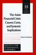 Asian Financial Crisis - Causes, Cures, and Systemic Implications