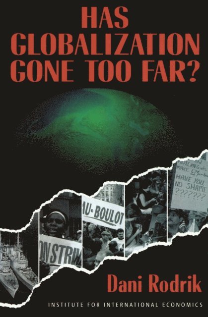 Dani Rodrik - Has Globalization Gone Too Far?, E-bok
