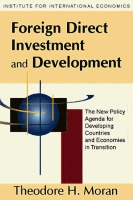 Theodore H. Moran - Foreign Direct Investment and Development, E-bok