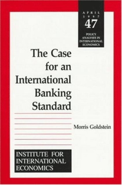 Morris Goldstein - Case for an International Banking Standard, E-bok