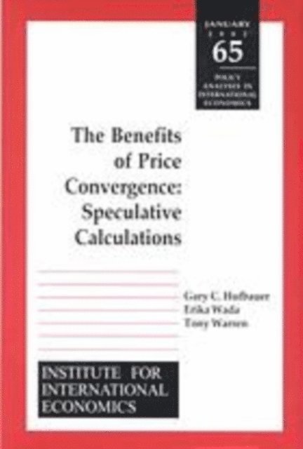 Tony Warren, Erika Wada, Gary Clyde Hufbauer - Benefits of Price Convergence, E-bok