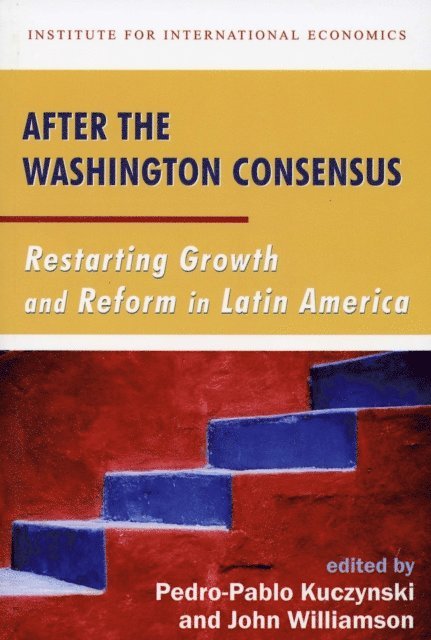 John Williamson, Pedro-Pablo Kuczynski - After the Washington Consensus, E-bok