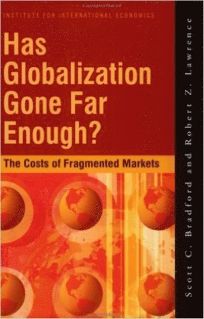 Robert Z. Lawrence, Scott C. Bradford - Has Globalization Gone Far Enough?, E-bok