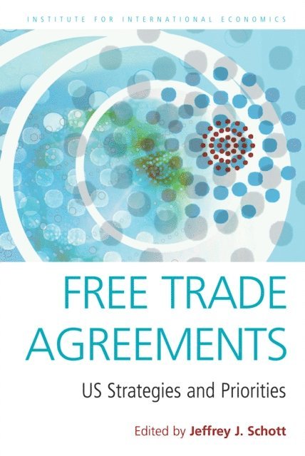 Jeffrey J. Schott - Free Trade Agreements, E-bok