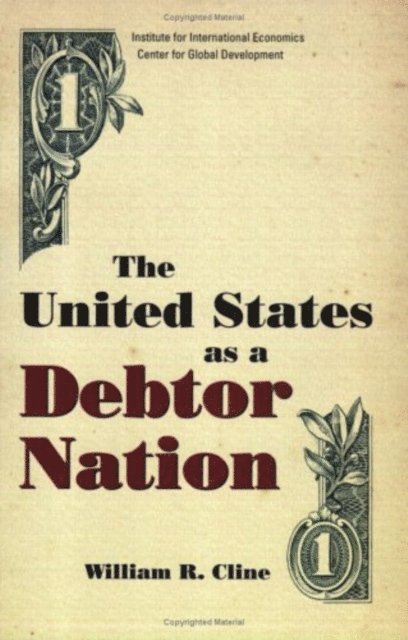 William R. Cline - United States as a Debtor Nation, E-bok
