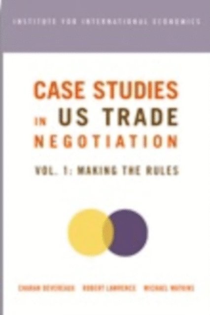 Michael D. Watkins, Robert Z. Lawrence, Charan Devereaux - Case Studies in US Trade Negotiation, E-bok