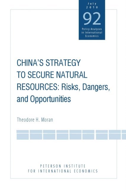 Theodore H. Moran - China's Strategy to Secure Natural Resources, E-bok