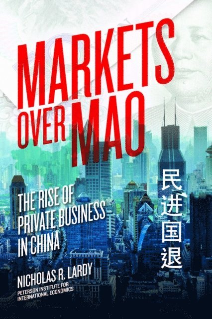 Nicholas R Lardy - Markets Over Mao, E-bok