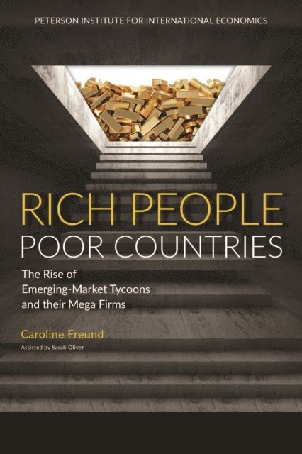Caroline Freund - Rich People Poor Countries, E-bok