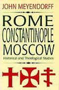 Rome, Constantinople, Moscow