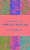 Praying with the Orthodox Tradition
