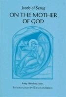 J Serug - On the Mother of God, Häftad
