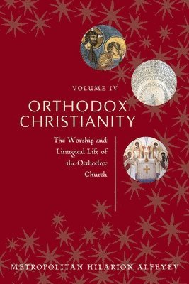 Alfeyev - Orthodox Christianity vol. 4, Häftad
