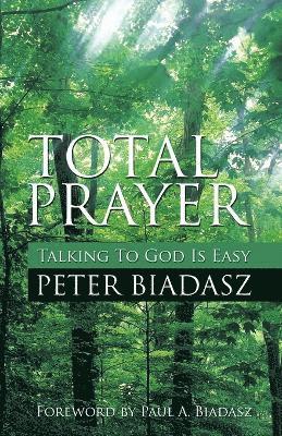 Peter Biadasz - Total Prayer - Talking To God Is easy, Häftad. Tillgänglighet: Lägg i varukorg